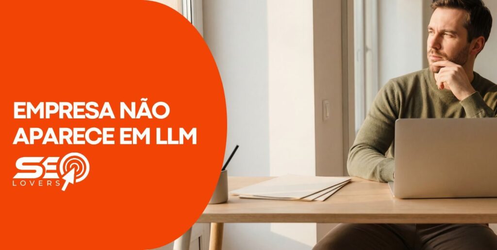 Minha empresa aparece no Google, mas não aparece no ChatGPT. Por quê?