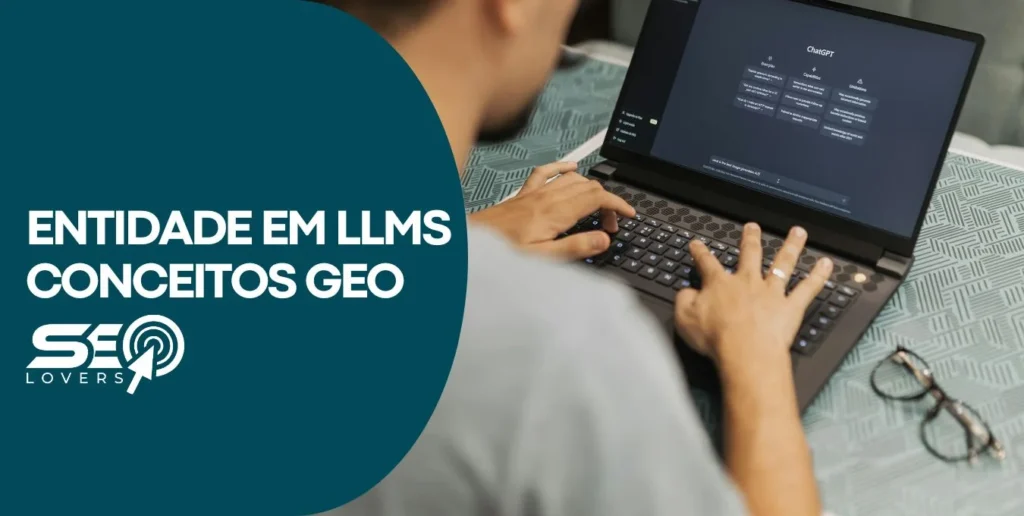 Como fazer o ChatGPT entender sua empresa como uma entidade? Conceitos de GEO